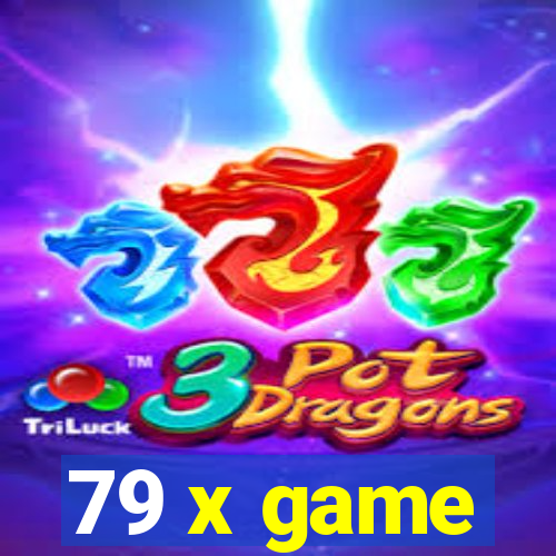 79 x game